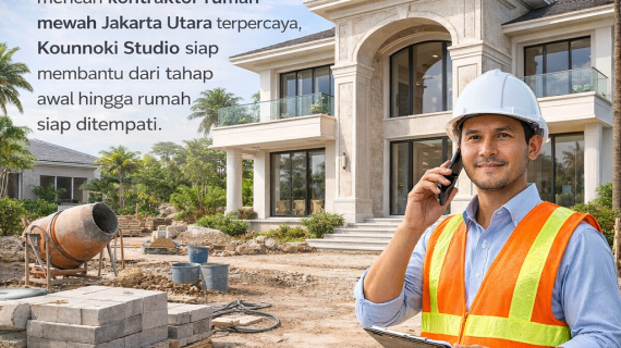 Kontraktor Rumah Mewah Jakarta Utara Terpercaya